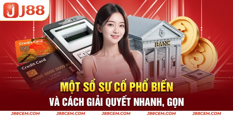 Những sự cố thường gặp trong quá trình rút tiền J88