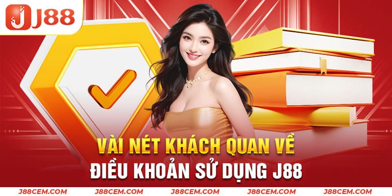 Giới thiệu bao quát về điều khoản sử dụng J88