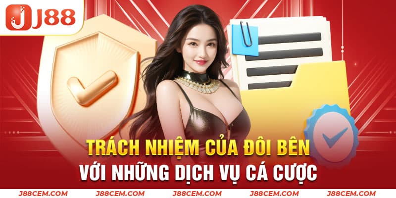 Nghĩa vụ của nhà cái và người chơi với dịch vụ